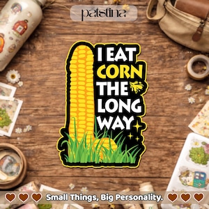 I Eat Corn The Long Way Sticker, Funny Sarcastic Sassy Adult Humor Quote LGBTQIA Gay Lesbian Waterproof Sticker for Water Bottle Laptop Gift