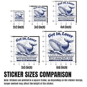 May include: A sticker size comparison chart shows various sizes of a whale sticker. The sticker features a blue whale illustration with the text "Get in, Loser" and "We're doing God's will. Jonah 1:17."