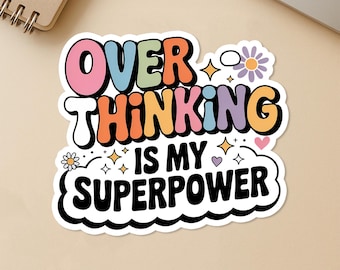 Overthinking Is My Superpower Sticker, Colorful Motivational Funny Mental Health Stickers Die Cut for Water Bottle, Laptop, Tumbler