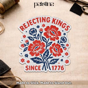 Reject Kings Patch, Since 1776 Flower Political Protest Resist Democrat Peace Social Justice Embroidery Patch for Jacket Clothes Shirt Gift