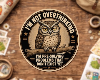 I'm Not Overthinking I'm Pre-solving Problems Funny Animal Anxiety Social Sticker, Humor Introvert Waterproof  Stickers Vinyl for Laptop