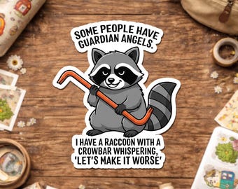 Some People Have Guardian Angels Sticker, Funny Raccoon Chaotic Humor Sarcastic Joke Water-Proof Decal for Laptop Water Bottle Notebook Gift