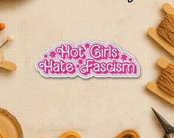 Hot Girls Hate Fascism Patch, Strong Women Feminist Democrat Political Embroidered Patches for Jacket Backpack Jean Hat Gift Bag Him Her