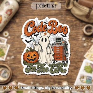 May include: A die-cut sticker featuring a white ghost dressed as a nurse with a stethoscope and syringe, standing next to a medical cart and a jack-o'-lantern. The text reads Code Boo In The ER, surrounded by spiderwebs and black bats.
