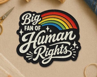 Big Fan Of Human Rights Patch, Retro Rainbow Liberal Feminist Social Justice Protest Embroidered Patch for Jacket Backpack Gift