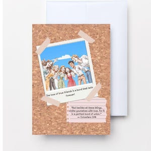 May include: A greeting card with a corkboard background features a photo of six friends and the text "The love of true friends is a bond that lasts forever!". A pink sticky note has a quote from Colossians 3:14.