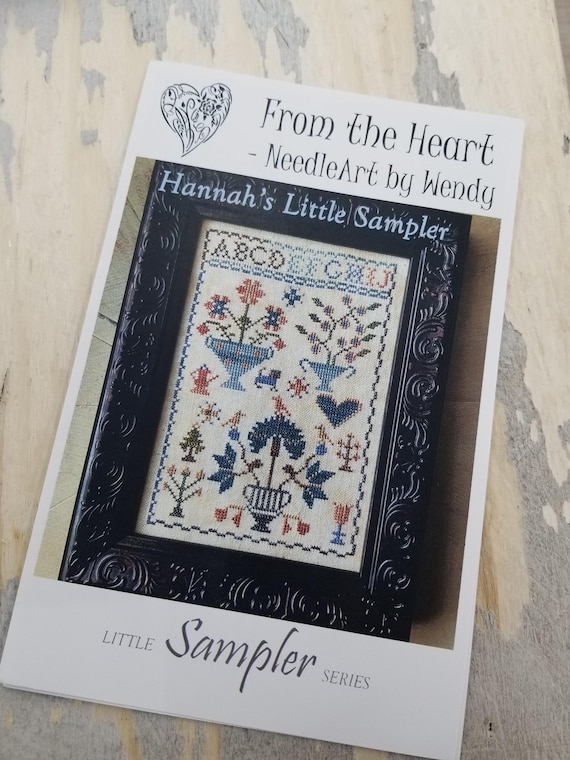 Hannah's Little Sampler...Little Sampler Series...From the Heart--NeedleArt by Wendy...cross stitch pattern