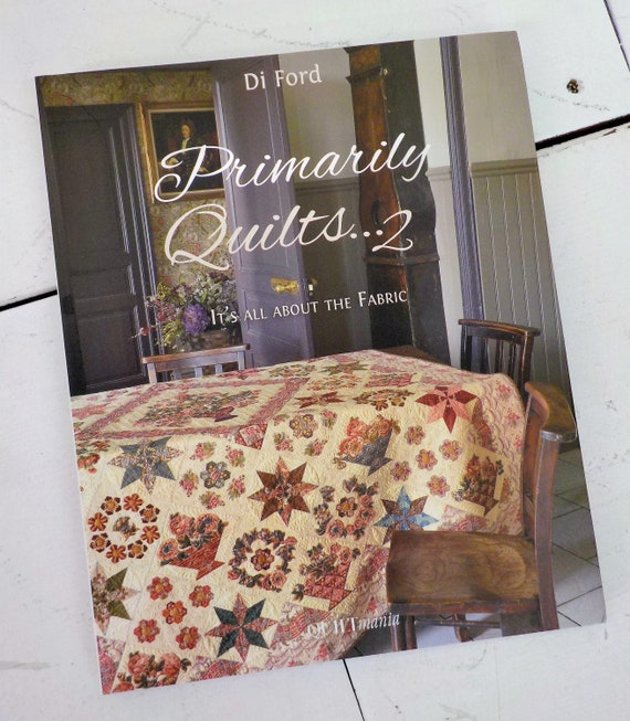 Primarily Quilts...2, It's All About the Fabric by Di Ford for Quiltmania