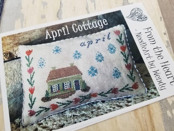 April Cottage...From the Heart--NeedleArt by Wendy...cross stitch pattern
