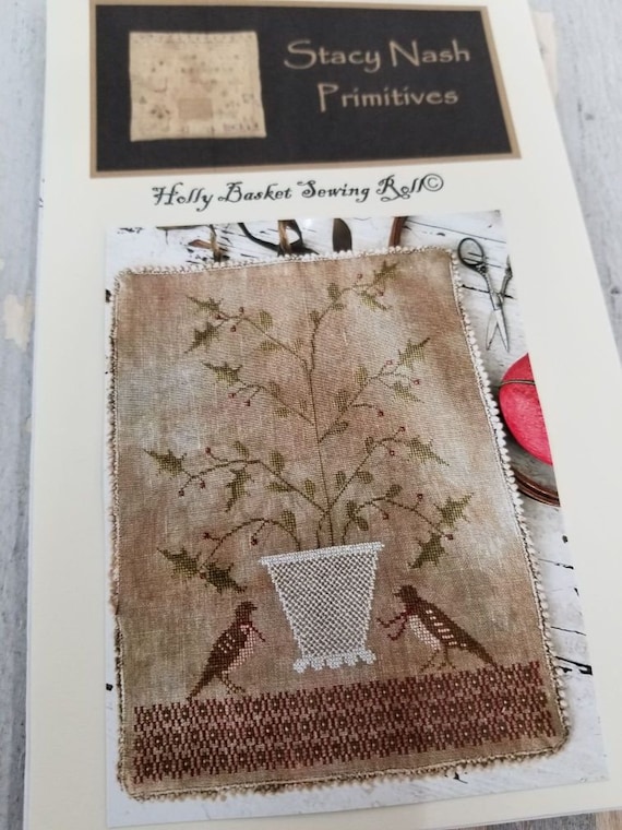 Holly Basket Sewing Roll by Stacy Nash Primitives...cross stitch pattern