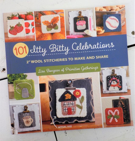 101 Itty Bitty Celebrations, 2" Wool Stitcheries to Make and Share, by Lisa Bongean of Primitive Gatherings, wool minis, 2 inch wool minis