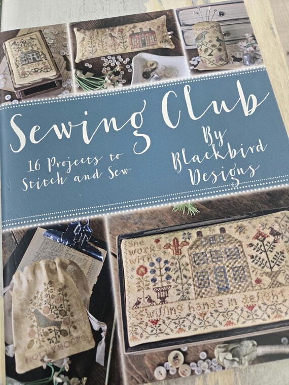Sewing Club, 16 Projects to Stitch and Sew by Blackbird Designs, cross stitch book