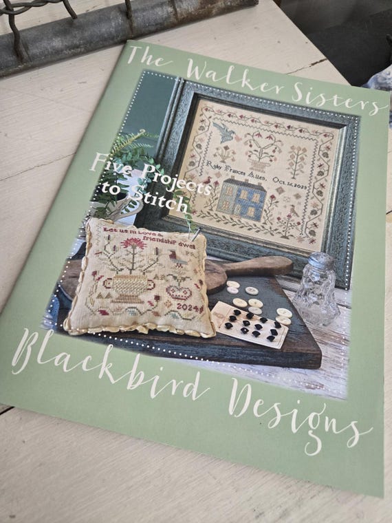 The Walker Sisters...5 Projects to Stitch...Blackbird Designs...cross stitch book