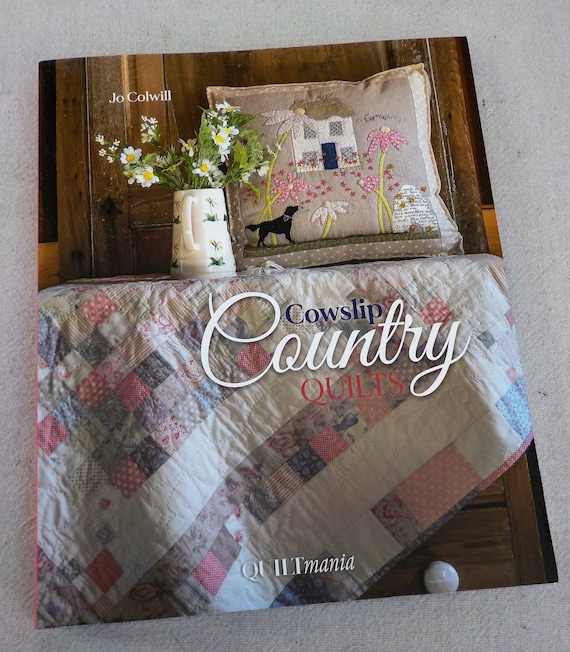 Cowslip Country Quilts by Jo Colwill for Quiltmania