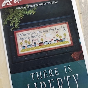 There is Liberty by Plum Street Samplers...cross stitch chart, 4th of July cross stitch, Americana cross stitch