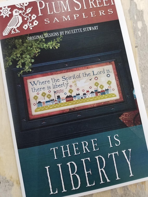 There is Liberty by Plum Street Samplers...cross stitch pattern, 4th of July cross stitch, Americana cross stitch