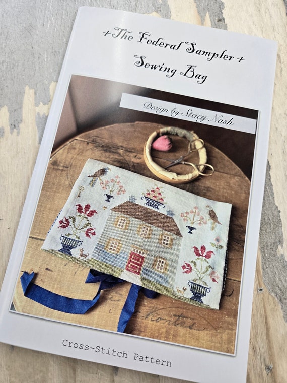 The Federal Sampler Sewing Bag by Stacy Nash Primitives...cross stitch pattern