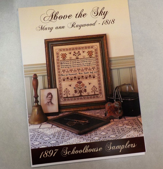 Above the Sky Mary ann Raywood - 1818 by 1897 Schoolhouse Samplers...cross stitch pattern, house cross stitch, pin drum cross stitch pattern