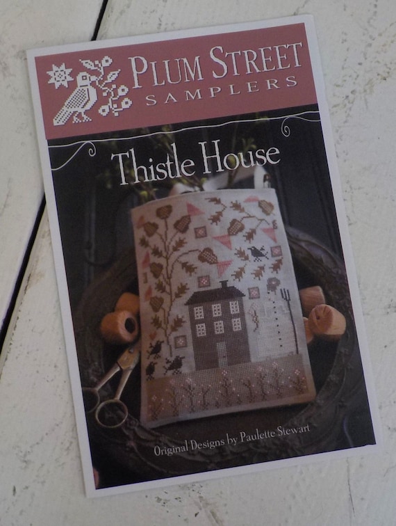 Thistle House by Plum Street Samplers...cross stitch pattern, cross stitch bag