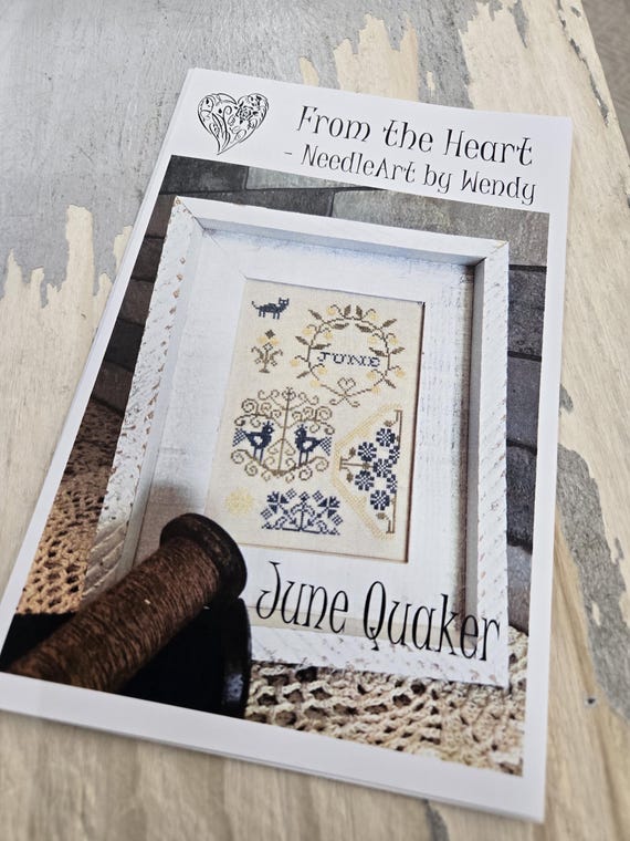 June Quaker...From the Heart--NeedleArt by Wendy...cross stitch chart...Quaker Series