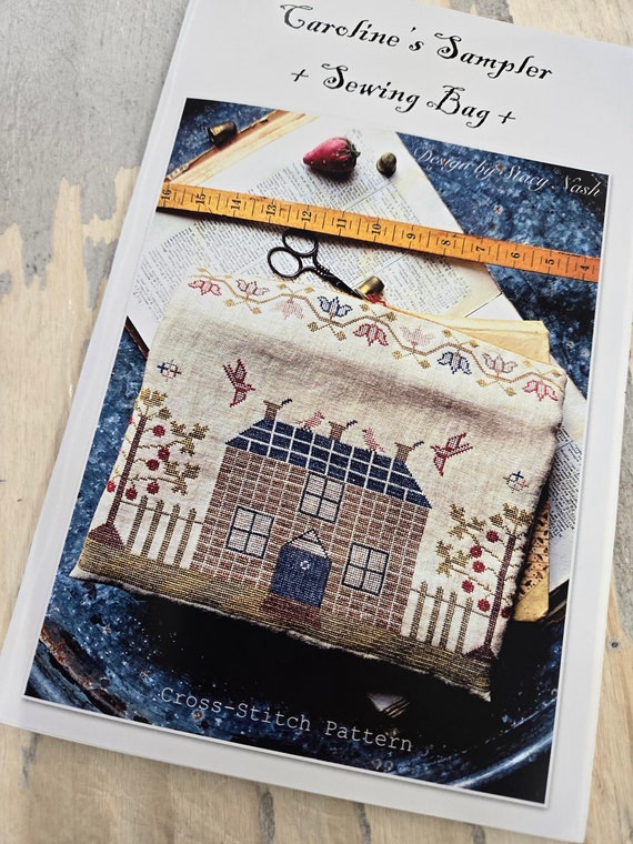 Caroline's Sampler Sewing Bag by Stacy Nash Primitives...cross stitch pattern