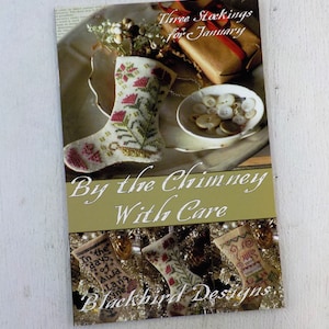 By the Chimney With Care, 3 Stockings for January, by Blackbird Designs...cross-stitch design