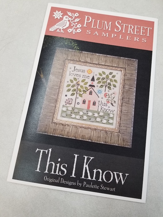 This I Know by Plum Street Samplers...cross stitch pattern, church cross stitch