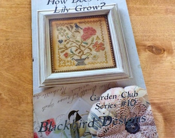 How Does the Lily Grow?, Garden Club Series #10, by Blackbird Designs...cross-stitch design