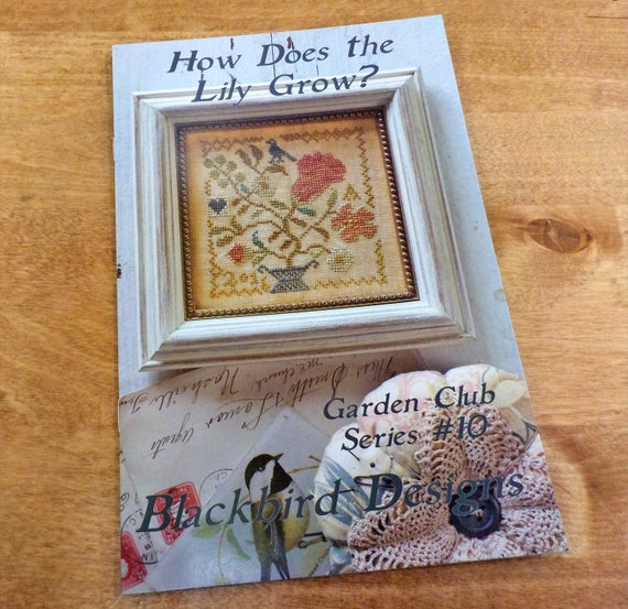 How Does the Lily Grow?, Garden Club Series #10, by Blackbird Designs...cross-stitch design