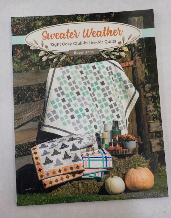 Sweater Weather, Eight Cozy Chill-in-the-Air Quilts by Susan Ache