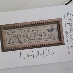 Zippity Do Da by La-D-Da...cross stitch pattern