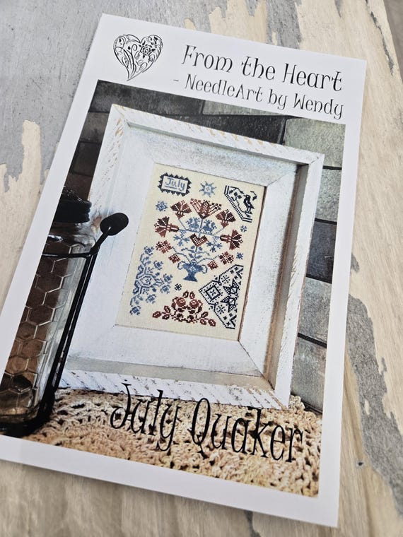 July Quaker...From the Heart--NeedleArt by Wendy...cross stitch chart...Quaker Series