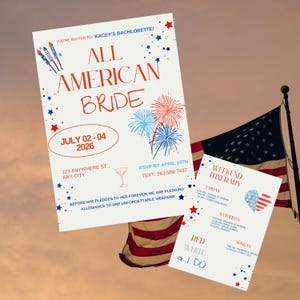 May include: Two invitations with a patriotic theme. The main invitation reads "All American Bride" with fireworks and star graphics. The second invitation is a weekend itinerary with a heart graphic and the words "Red, White & I Do."