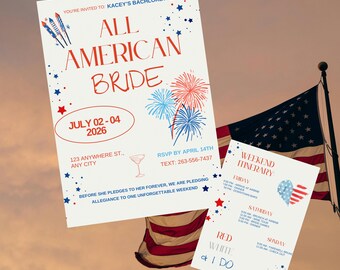 May include: Two invitations with a patriotic theme. The main invitation reads "All American Bride" with fireworks and star graphics. The second invitation is a weekend itinerary with a heart graphic and the words "Red, White & I Do."