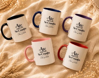 Coffee Mug Class of 2026 Ate and Left No Crumbs Funny Graduation Gift