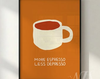 Più Espresso, meno Depresso – Stampa da bar / Arte murale moderna per cucina / Poster Espresso / Illustrazione minimalista arancione / DIGITALE