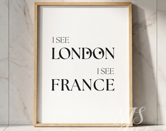 Funny Bathroom Sign Print, I See London I See France Typography Art (Digital Download)