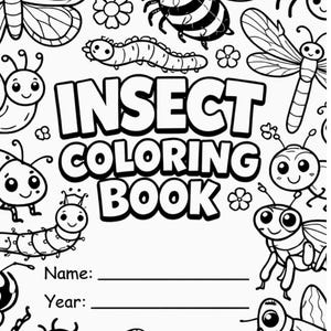 May include: Black and white insect coloring book cover featuring various cartoon insects like butterflies, bees, and ladybugs. The title "INSECT COLORING BOOK" is prominently displayed. Includes space for a name and year.
