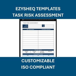 May include: A digital document labelled "TASK RISK ASSESSMENT" with fields for location, date, and sign. The document is customisable and ISO compliant. The image also contains the text "EZYSHEQ TEMPLATES".