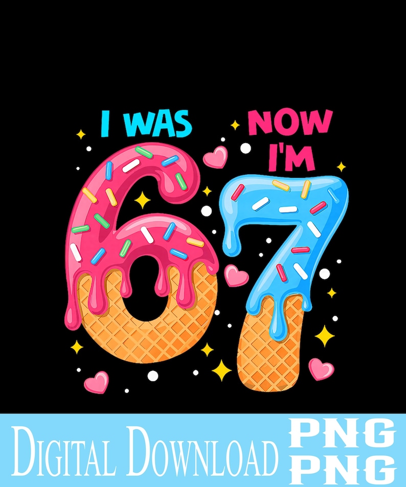 May include: A digital graphic with the text "I WAS 6, NOW I'M 7" on a black background. The numbers 6 and 7 are designed as donuts with colorful sprinkles and dripping icing. Pink hearts and yellow stars are scattered around the numbers.