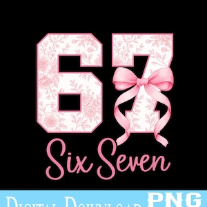 Może przedstawiać: Cyfrowa grafika z liczbami 67 w kwiatowym wzorze, obrysowanymi na różowo, z różową kokardą na 7. Słowa "Six Seven" są napisane różowym skryptem poniżej, na czarnym tle.