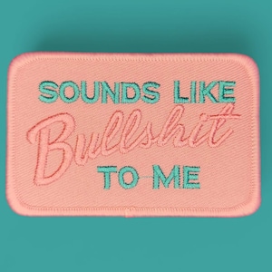 Bügel Patch Sounds like Bullshit to me | Aufnäher für Kleidung | Iron on patch |  rosa Statement Piece | Bügelbild Stickerei