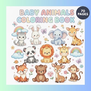 May include: A colorful baby animals coloring book with the text "BABY ANIMALS COLORING BOOK" and "70 PAGES". The illustrations include a kitten, bunny, elephant, giraffe, panda, lion, fox, bear, deer, and monkey.