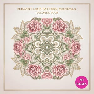 Op de afbeelding: Een kleurboek getiteld "Elegant Lace Pattern Mandala" toont een gedetailleerd bloemenontwerp in roze, groen en beige. Het mandala-ontwerp bevat rozen en ingewikkelde kanten patronen. Het boek heeft 50 pagina's en staat tegen een crèmekleurige achtergrond.