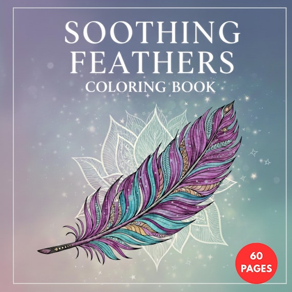 Soothing Feather Coloring Book + Surprise Bonus Pages
