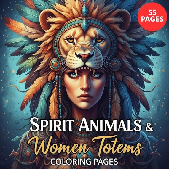 Spirit Animals & Women Totems Coloring Pages + Surprise Bonus Pages