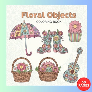 Puede incluir: Un libro para colorear titulado "Floral Objects" con ilustraciones de un paraguas, botas de agua, una magdalena, dos cestas y una guitarra, todos decorados con flores. La portada tiene un fondo con estampado floral y un círculo rojo con el texto "50 PAGES".