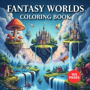 May include: A fantasy-themed coloring book cover with the title "FANTASY WORLDS COLORING BOOK". The image features floating islands with castles, waterfalls, and a unicorn. The cover also includes the text "105 PAGES".