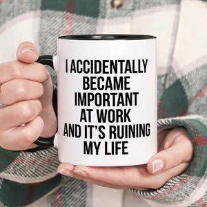 Mok ik ben per ongeluk belangrijk geworden, mok uniek werkaccent, op maat gemaakte koffiekopje collega, cadeau voor collega, cadeau voor vrienden