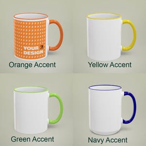 May include: Four white ceramic mugs with colored accents. One mug has an orange handle and rim with an orange pattern and the text "YOUR DESIGN". Other mugs have yellow, green, and navy accents.